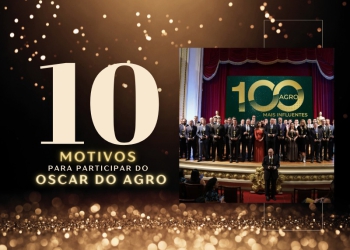 10 motivos para você estar no 100 Mais Influentes do Agronegócio 2024