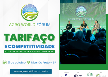 Agro World Forum 2025 discute o tarifaço e busca respostas para a competitividade do agro brasileiro