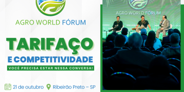 Agro World Forum 2025 discute o tarifaço e busca respostas para a competitividade do agro brasileiro