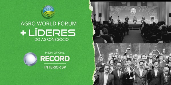 Record Interior SP é mídia oficial do Agro World Fórum e do Prêmio Líderes do Agronegócio