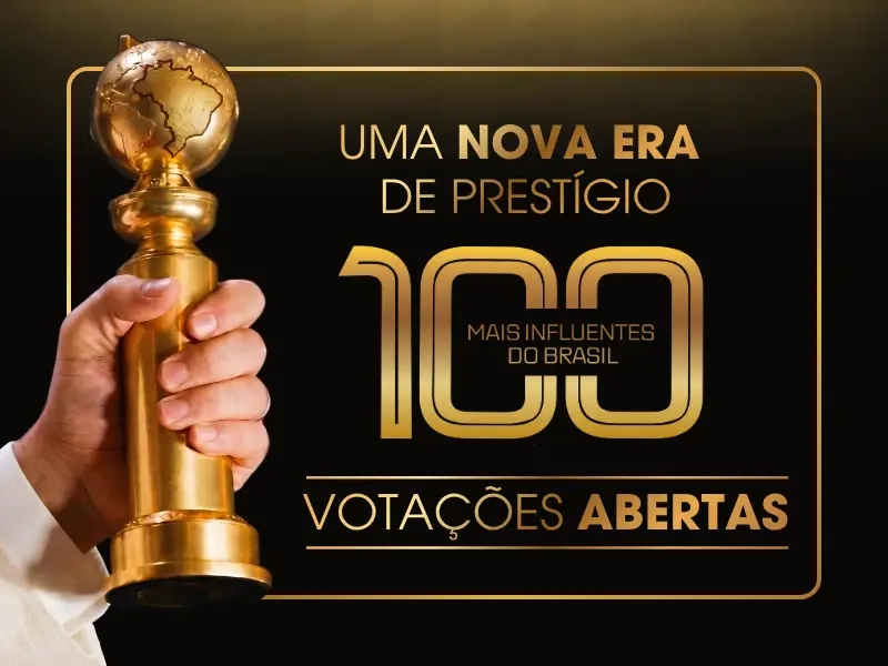 Votações abertas para o Prêmio 100 Mais Influentes do Brasil